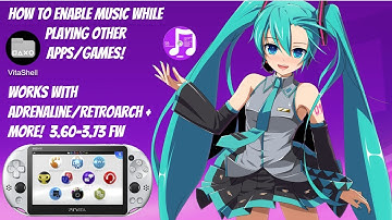 How To Enable Music While Playing Other Apps/Games - Adrenaline/Retroarch + More! (3.60-3.73) #Vita