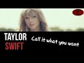 TAYLOR SWIFT  || CALL  IT  WHAT YOU WANT || lirik dan terjemahan