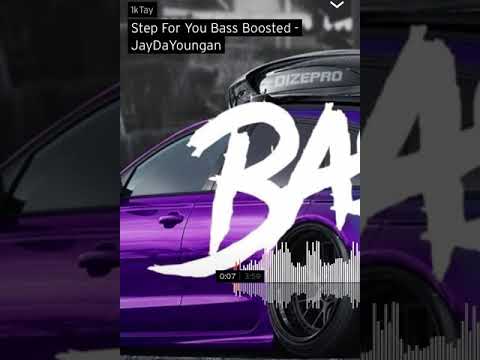 Step For You Bass Boosted - JayDaYoungan