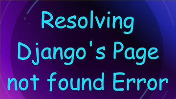 Resolving Django
