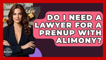 Do I Need A Lawyer For A Prenup With Alimony? - Get Divorce Answers