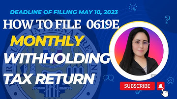 How to File 0619E or monthly withholding tax return deadline of filling May 10, 2023