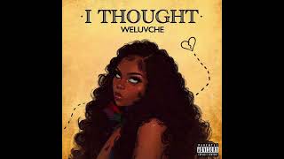 Weluvche - I Thought Sped Up (Official Audio)