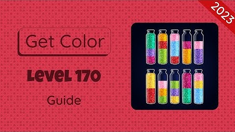 Get Color Level 170 | 2023 Guide