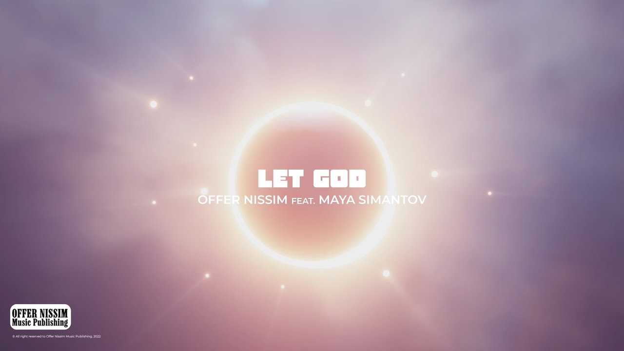 Offer Nissim Feat. Maya Simantov - Let God Offer Nissim Feat. Maya Simantov - Let God