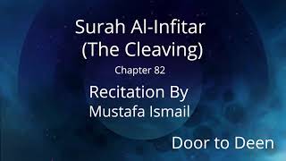 Surah Al-Infitar (The Cleaving) Mustafa Ismail  Quran Recitation