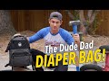 The dude dad diaper bag is here