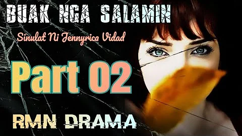 Buak Nga Salamin | RMN Drama Part 02