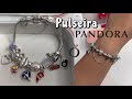 PULSEIRA PANDORA PRÓS E CONTRAS + MEUS PINGENTES