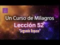 LECCIÓN 52 - Segundo Repaso. Libro de Ejercicios. Un Curso de Milagros (con fondo musical)