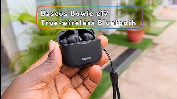 Baseus Bowie e17 Bluetooth earphones – Punchy bass, 25 hours battery life! Best Value for money