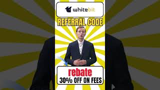 WhiteBIT Referral Code "rebate" Get 30% Off On Trading Fees