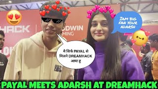 Payal gaming meet ❤️ Adarsh uc at dream hack 🤠 @PAYALGAMING @AdarshSinghUC @vbot99