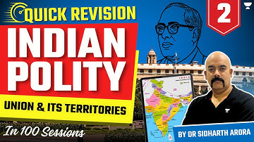 Union and Its Territory | Complete Indian Polity Revision in 100 sessions | UPSC Prelims 2024
