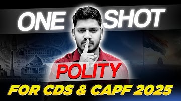 Complete Polity for CDS, NDA, CAPF 2025 | One Shot Revision with Important Topics & PYQs