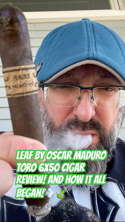 LEAF By OSCAR Maduro Toro Cigar Review! | How It All Began!💨🤘🏻🍃🤘🏻💨