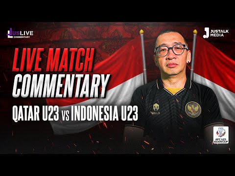 JUS LIVE COMMENTARY AFC : QATAR U23 VS INDONESIA U23