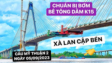 Cầu Mỹ Thuận 2: Hai trụ tháp chính đã hoàn thành kéo cáp số 15…trụ T15 chuẩn bơm bơm bê tông dầm K15