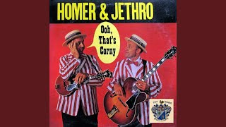 Video thumbnail of "Homer & Jethro - She Made Toothpicks of the Timber of My Heart"