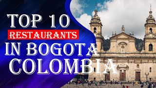 Top 10 Restaurants In Bogota, Colombia, 2023