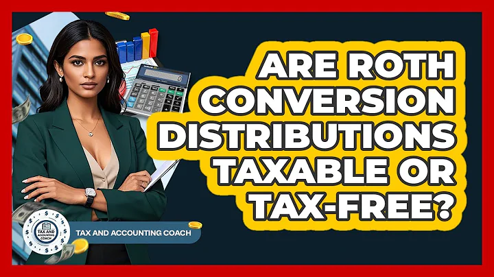Are Roth Conversion Distributions Taxable Or Tax-free? - Tax and Accounting Coach