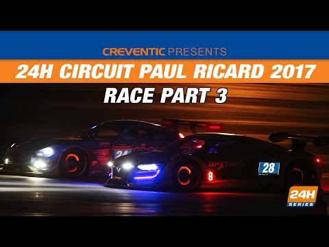 Hankook 24H CIRCUIT PAUL RICARD 2017 - Race Part 3