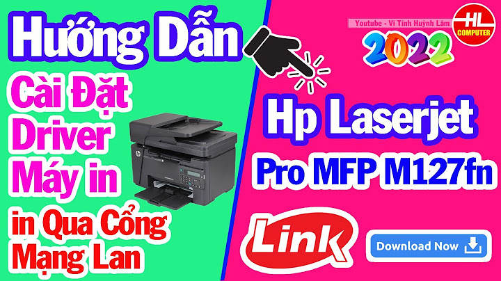 Hướng dẫn cài đặt máy in hp mfp m127fn