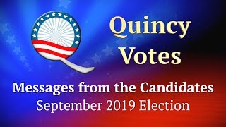 Quincy Votes: September 2019 Candidates Messages