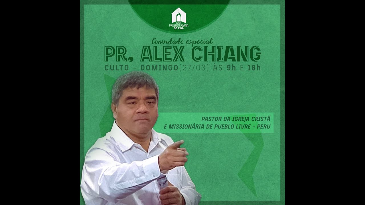 Culto de Domingo Pr. Alex Chiang - 27/03/2022 [NOTURNO] - YouTube