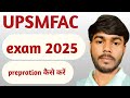 Upsmfac exam preparation kaise kare? Upsmfac exam notice 2025.