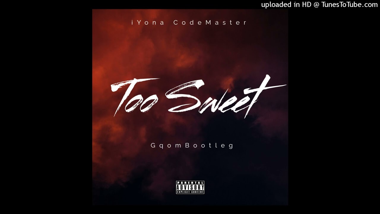iYona CodeMaster - Too Sweet(GqomBootleg)