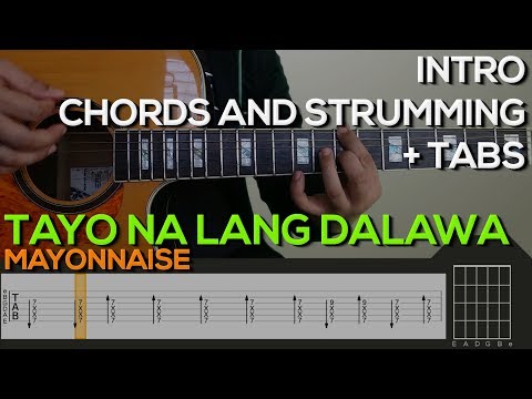 Mayonnaise - Tayo Na Lang Dalawa Guitar Tutorial [INTRO, CHORDS AND STRUMMING + TABS]