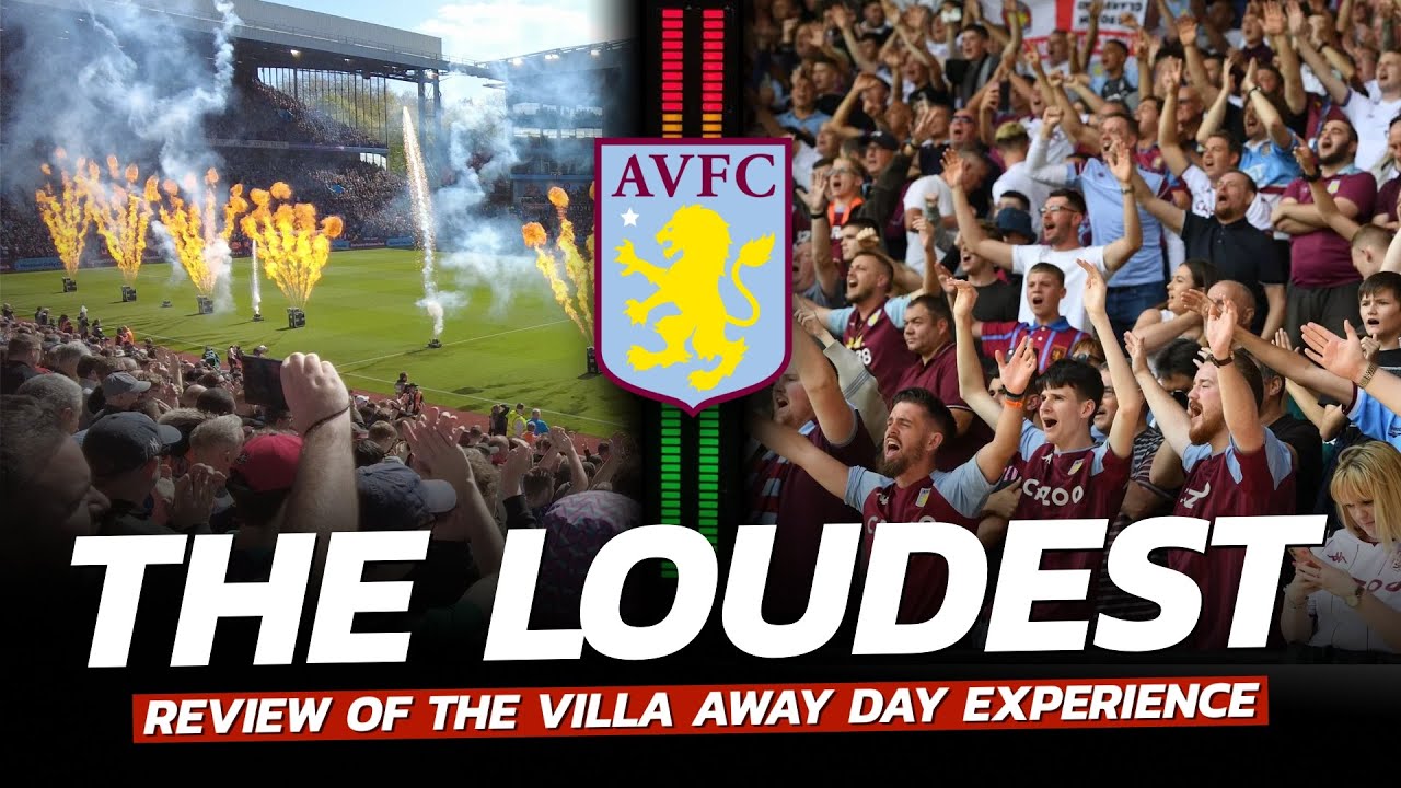 Aston Villa EASILY The Loudest Fans In The Premier League YouTube