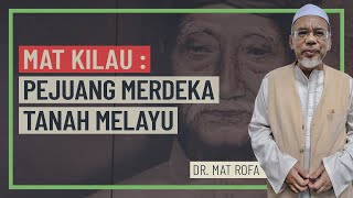 Dr. Mat Rofa - Mat Kilau, Pejuang Merdeka Tanah Melayu