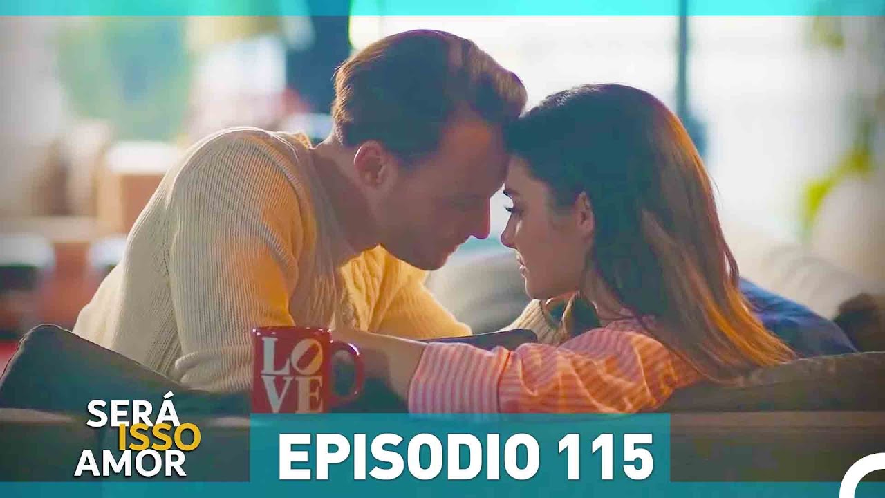Será Isso Amor 115. Episódio (Dublagem em Português)