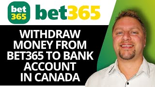 How to Withdraw Money From Bet365 to Bank Account in Canada | Bet365 Tutorial 2026