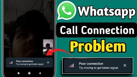 Whatsapp video call problem l Poor connection try moving to get better signal whatsapp