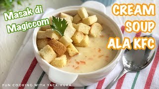 CREAM SOUP ALA KFC