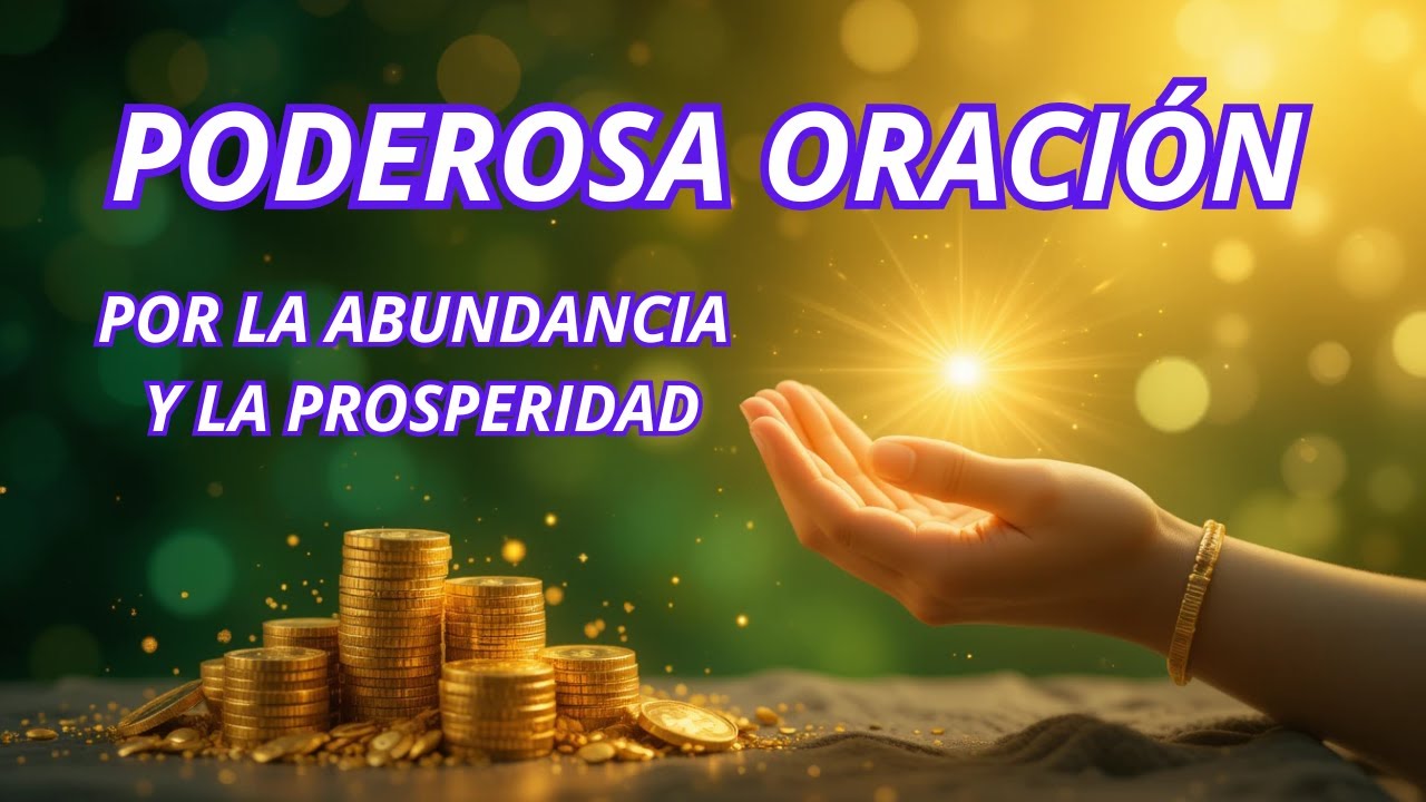 🟩💛 [Oración PODEROSA para Atraer ABUNDANCIA y Prosperidad 🌟 | Funciona ...