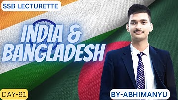 || India & Bangladesh Relations || SSB Lecturette || DAY-91