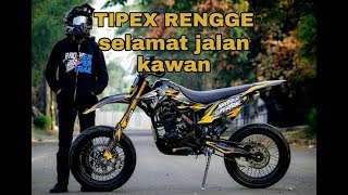 #tipex!!! selamat jalan rengge versi motor cross