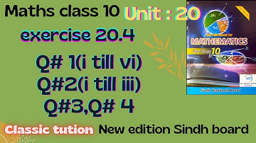 exercise 20.4 ,Q#1 all parts(i till vi,)Q#2( i till iii) ,Q#3,Q#4 maths class 10 ‎@Classic tution  