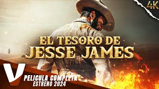 El Tesoro De Jesse James Estreno 2024 4K Película Lejano Oeste Completa En Español Latino