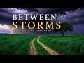 Between Storms — Relaxing Ambient Mix