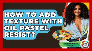 How To Add Texture With Oil Pastel Resist? - Drawing and Painting Academy