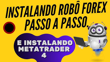 COMO INSTALAR ROBO FOREX E METATRADER 4 PASSO A PASSO