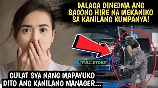 DALAGA DINEDMA ANG BAGONG HIRE NA MEKANIKO SA KANILANG KUMPANYA!GULAT SYA NANG TAWAGIN ITONG 'BOSS'