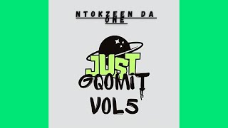 NtokZeen Da One - Just Gqomit Vol.05 Mix