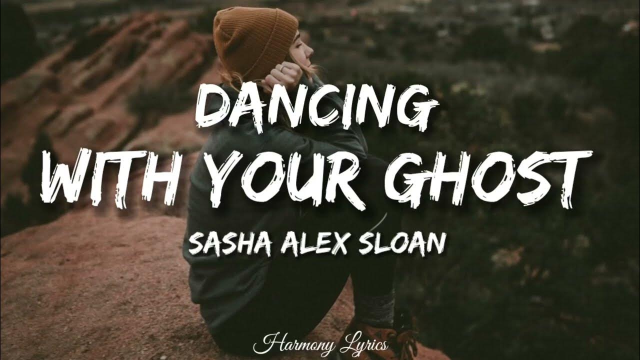 lyrics sasha_alex_sloan_ _dancing_with_your_ghost_(lyrics)(128k)