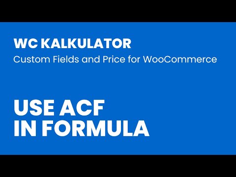 12. Use ACF in Formula - WC Kalkulator (Custom Price Calculator for WooCommerce)